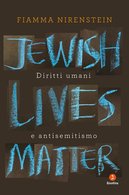 Jewish Lives Matter. Diritti umani e antisemitismo - Fiamma Nirenstein - ebook