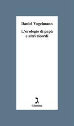 L' orologio di papà e altri ricordi