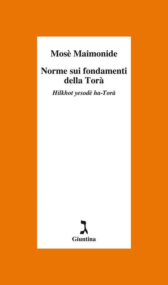 Norme sui fondamenti della Torà. Hilkhot yesodè ha-Torà - Mosè Maimonide - copertina