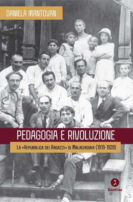 Pedagogia e rivoluzione. La «Repubblica dei Ragazzi» di Malachovka (1919-1939) - Daniela Mantovan - copertina