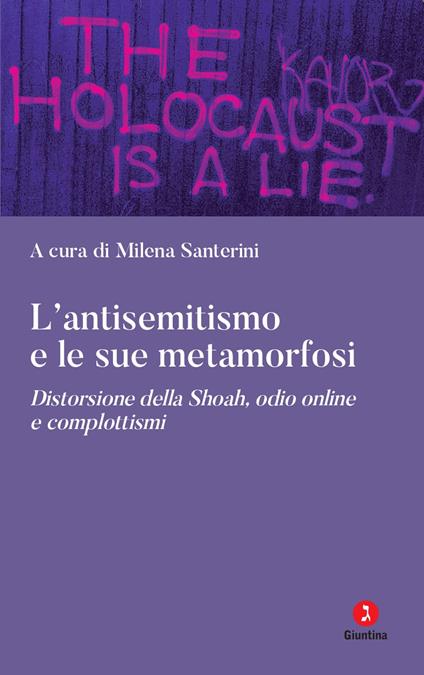 L'antisemitismo e le sue metamorfosi. Distorsione della Shoah, odio online e complottismi - copertina