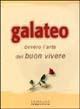 Galateo. Ovvero l'arte del buon vivere. Ediz. illustrata