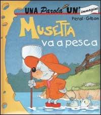 Musetta va a pesca - Peral,Gilson - copertina