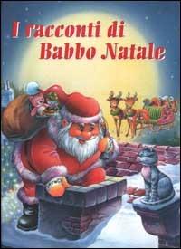 I racconti di Babbo Natale - Marie Duval,Alain Jost - copertina
