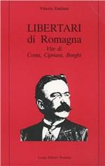 Libertari di Romagna. Vite di Costa, Cipriani, Borghi