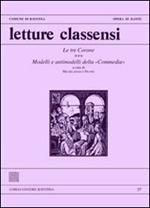 Letture classensi. Le tre corone. Modelli e antimodelli della «commedia». Vol. 37