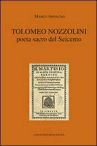 Tolomeo Nozzolini poeta sacro del Seicento - Marco Arnaudo - copertina