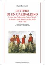 Lettere di un garibaldino. Lettere dal collegio dei cadetti nobili in Roma e dalla spedizione dei Mille 1858-1860