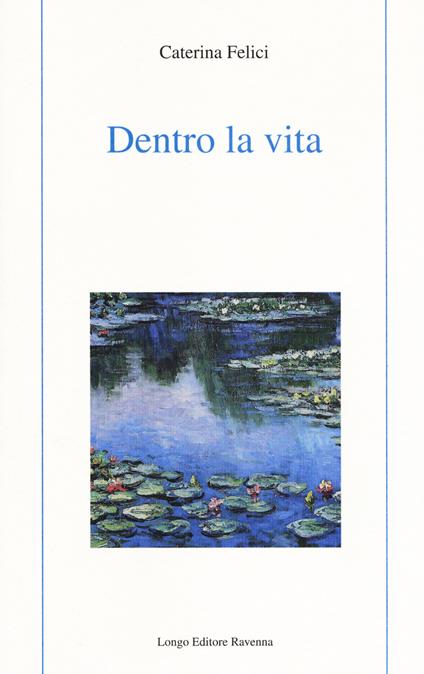 Dentro la vita - Caterina Felici - copertina