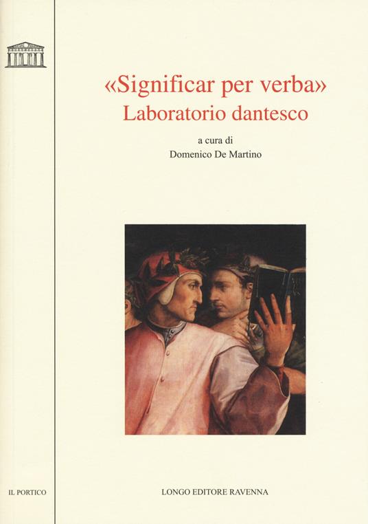 «Significar per verba». Laboratorio dantesco. Atti del convegno Università di Udine (Udine, 22-23 ottobre 2015) - copertina