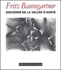 Souvenir de la Vallée d'Aoste. Ediz. multilingue - Fritz Baumgartner,Angelo Mistrangelo - copertina