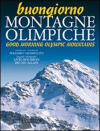 Buongiorno montagne olimpiche-Good morning mountains of 2006 - Livio Bourbon,Bruno Allaix - copertina