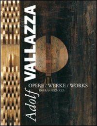 Adolf Vallazza. Opere-Werke-Works - copertina