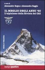 Il meglio degli anni Sessanta. L'alpinismo della rivista del CAI