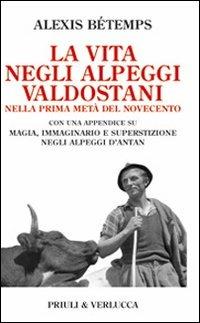 La vita negli alpeggi valdostani nella prima metà del Novecento - Alexis Bétemps - copertina