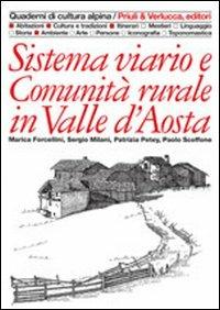 Sistema viario e comunità rurale in Valle d'Aosta - Marica Forcellini,Sergio Milani,Patrizia Petey - copertina