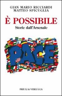 È possibile. Storie dall'arsenale - Gian Mario Ricciardi,Matteo Spicuglia - copertina