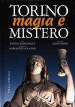 Torino magia e mistero. Ediz. illustrata