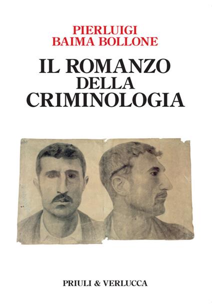 Il romanzo della criminologia - Pierluigi Baima Bollone - ebook