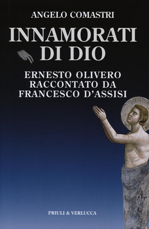 Innamorati di Dio. Ernesto Olivero raccontato da Francesco d'Assisi - Angelo Comastri - copertina