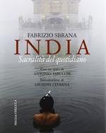 India. Sacralità del quotidiano. Ediz. illustrata