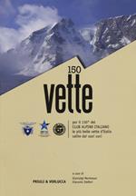 150 vette per il 150° del Club Alpino italiano le più belle vette d'Italia salite dai suoi soci