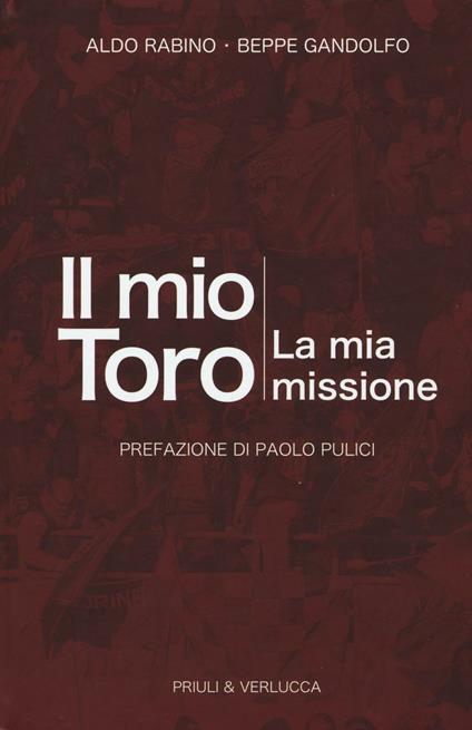 Il mio toro. La mia missione - Aldo Rabino,Beppe Gandolfo - copertina