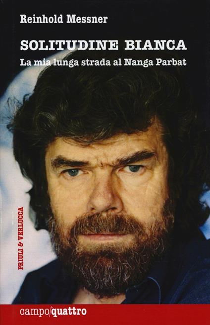 Solitudine bianca. La mia lunga strada al Nanga Parbat - Reinhold Messner - copertina