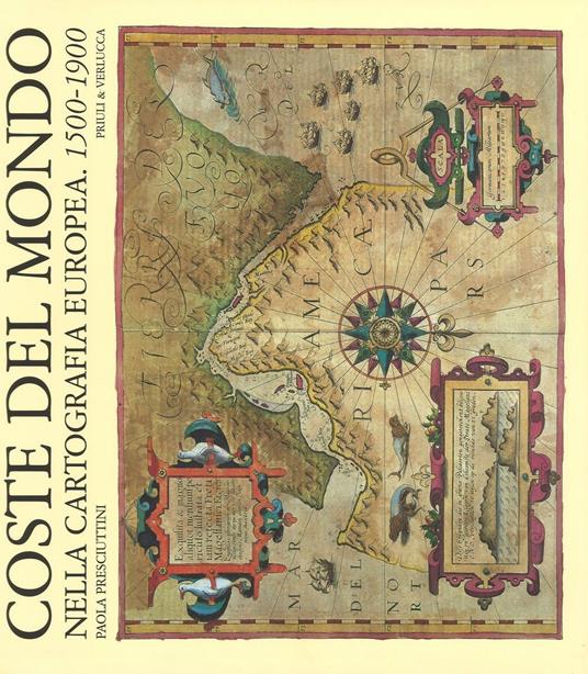 Coste del mondo nella cartografia europea (1500-1900) - Paola Presciuttini - copertina