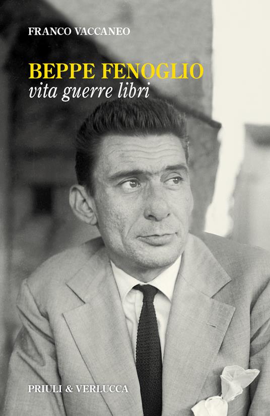 Beppe Fenoglio. Vita, guerre, libri - Franco Vaccaneo - copertina