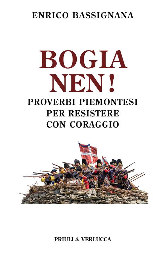 Bogia nen! Proverbi piemontesi per resistere con coraggio - Enrico Bassignana - copertina