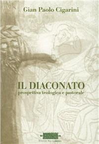 Il diaconato. Prospettiva teologica e pastorale - G. Paolo Cigarini - copertina