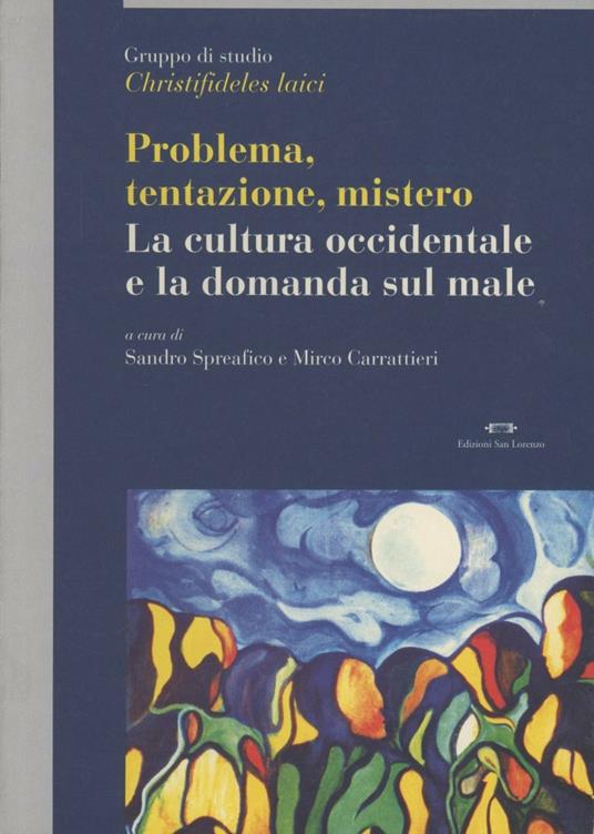 Problema, tentazione, mistero. La cultura occidentale e la domanda sul male - copertina