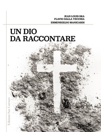 Un Dio da raccontare - Ermenegildo Manicardi,Jean-Louis Ska,Flavio Dalla Vecchia - copertina