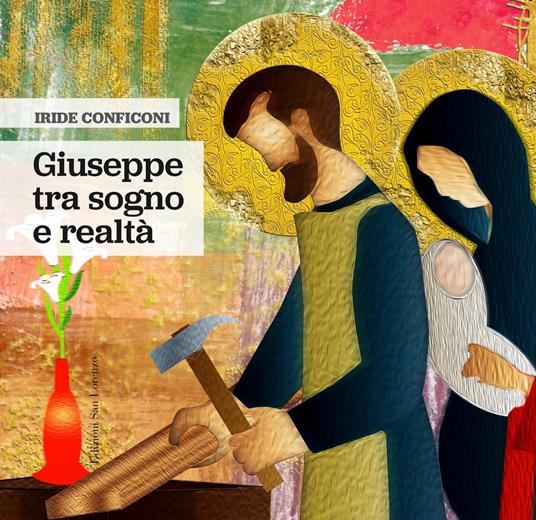 Giuseppe, tra sogno e realtà - Iride Conficoni - copertina