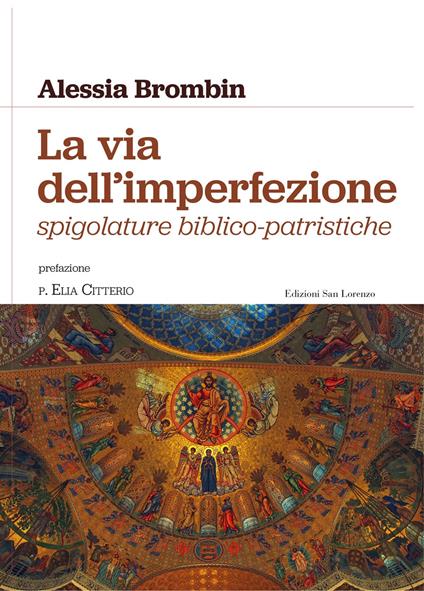 La via dell'imperfezione. Spigolature biblico-patristiche - Alessia Brombin - copertina