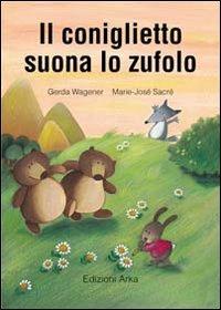 Il coniglietto suona lo zufolo - Gerda Wagener,Marie-José Sacré - 3