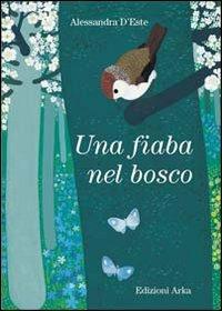 Una fiaba nel bosco - Alessandra D'Este - copertina