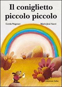 Il coniglietto piccolo piccolo - Gerda Wagener,Marie-José Sacré - copertina