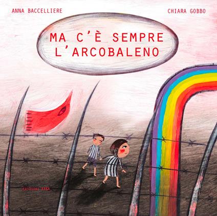 Ma c'è sempre l'arcobaleno - Anna Baccelliere,Chiara Gobbo - copertina