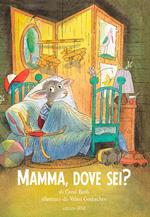 Mamma, dove sei? Ediz. a colori