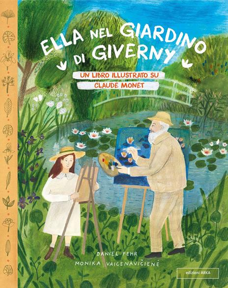 Ella nel giardino di Giverny. Un libro illustrato su Claude Monet - Daniel Fehr - copertina