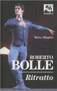 Roberto Bolle. Ritratto - Betty Shapiro - copertina