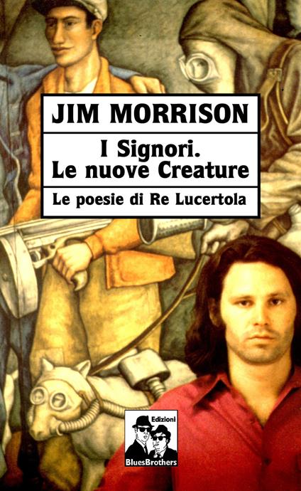 I signori. Le nuove creature. Le poesie di «Re Lucertola» - Jim Morrison - copertina