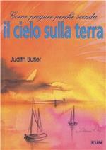 Come pregare perché scenda il cielo sulla terra