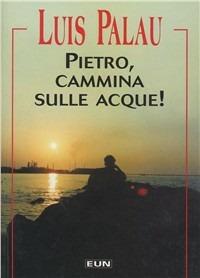 Pietro, cammina sulle acque - Luis Palau - copertina