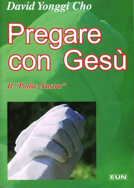 Pregare con Gesù. Il «Padre nostro» - Yong-gi David Cho - copertina