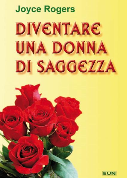 Diventare una donna di saggezza - Joyce Rogers - copertina