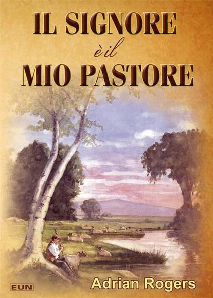 Il Signore è il mio pastore. Riflessioni sulla cura amorevole di Dio - Adrian Rogers - copertina