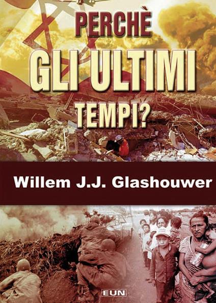 Perché gli ultimi tempi? Un'esplorazione biblica - Willem J.J. Glashouwer - copertina